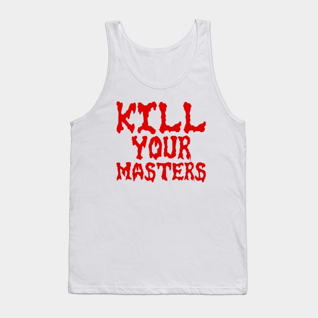 kill your masters Tank Top by night sometime